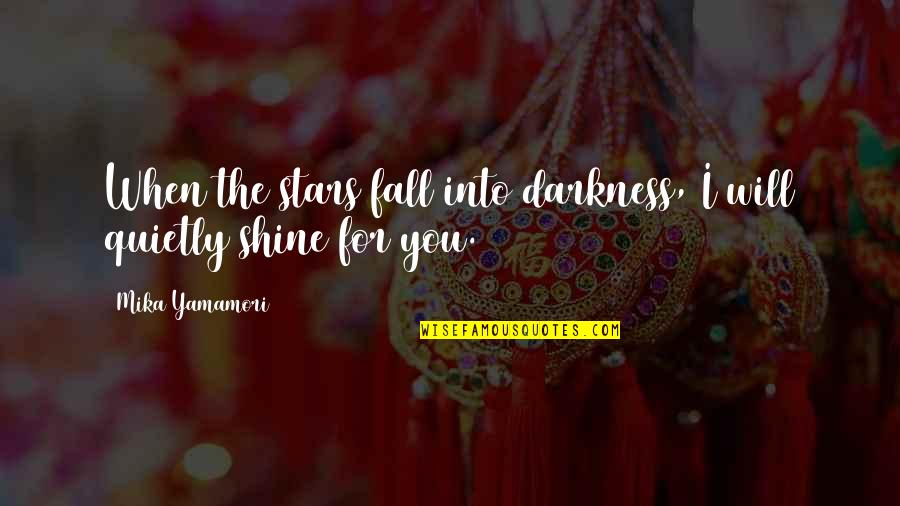 Funny Rainstorm Quotes By Mika Yamamori: When the stars fall into darkness, I will