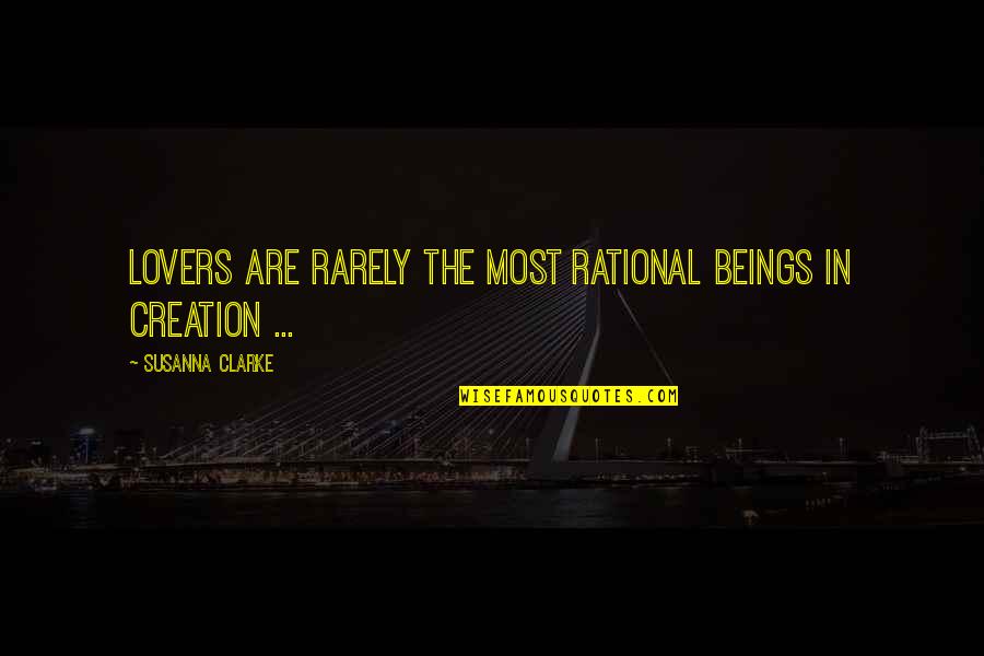 Funny Rainy Season Quotes By Susanna Clarke: Lovers are rarely the most rational beings in