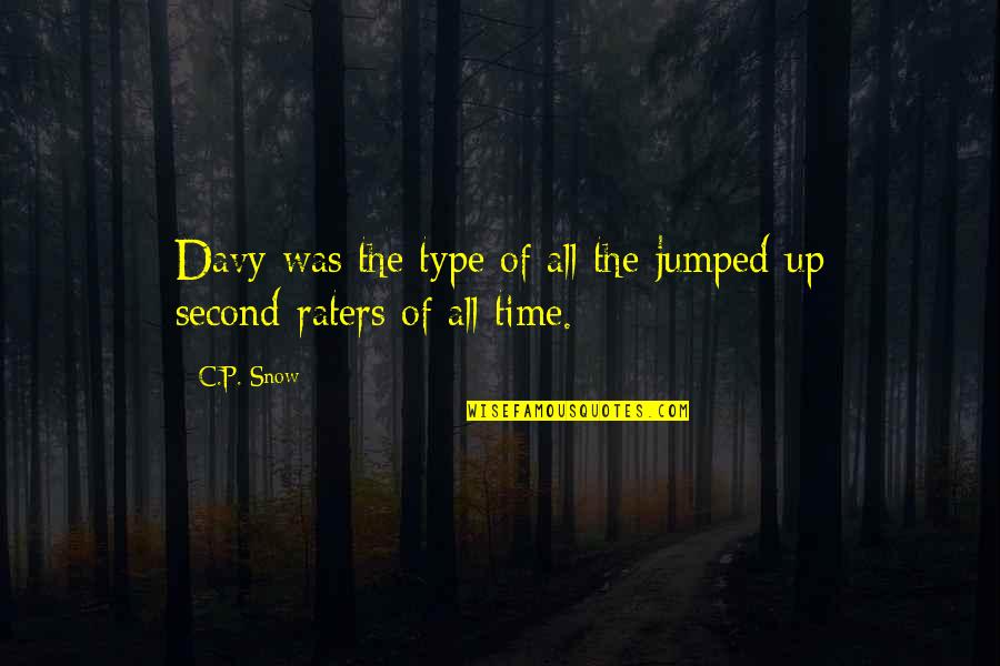 Funny Randomness Quotes By C.P. Snow: Davy was the type of all the jumped-up