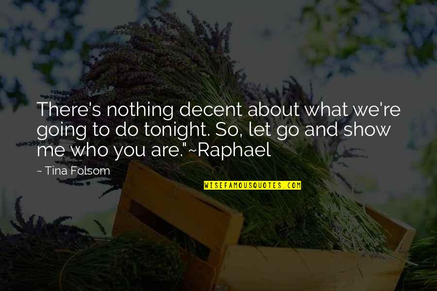 Funny Rare Senior Quotes By Tina Folsom: There's nothing decent about what we're going to