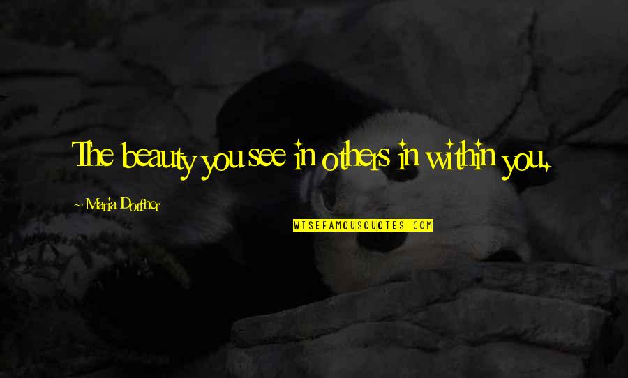 Funny Raspberry Quotes By Maria Dorfner: The beauty you see in others in within