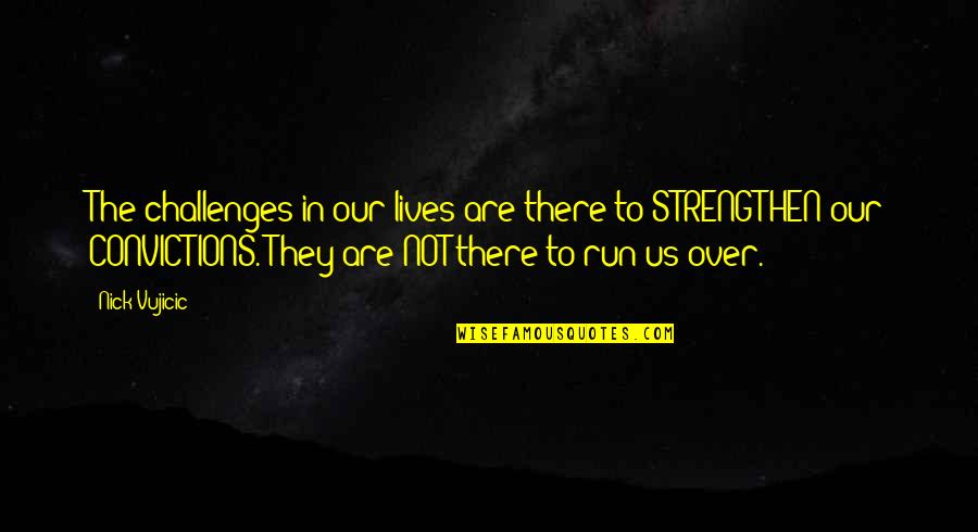 Funny Rasta Man Quotes By Nick Vujicic: The challenges in our lives are there to