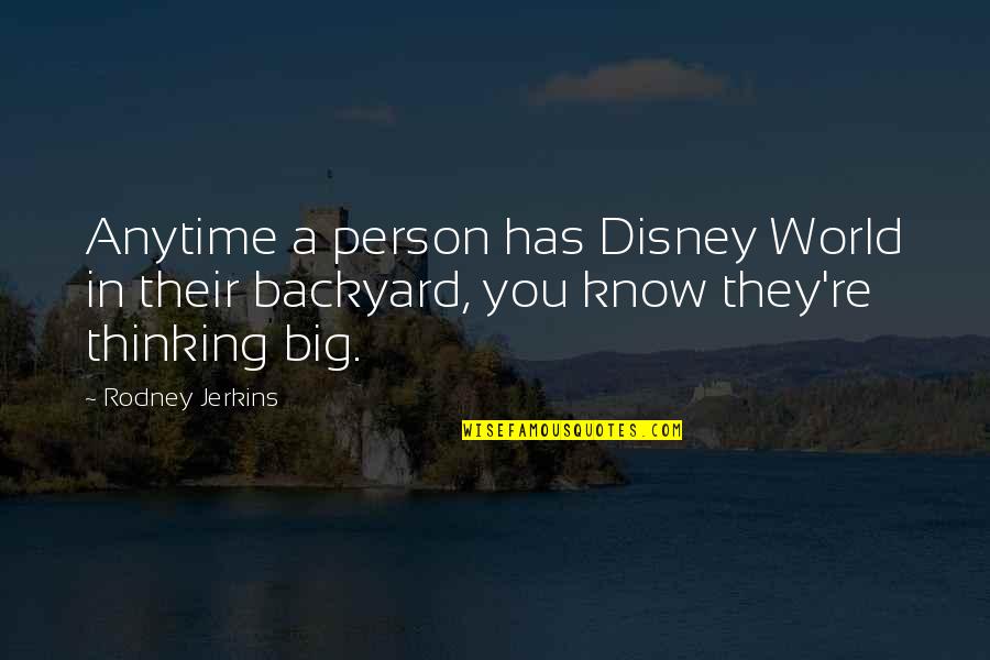 Funny Realistic Quotes By Rodney Jerkins: Anytime a person has Disney World in their Funny Realistic Quotes By Rodney Jerkins: Anytime a person has Disney World in their
