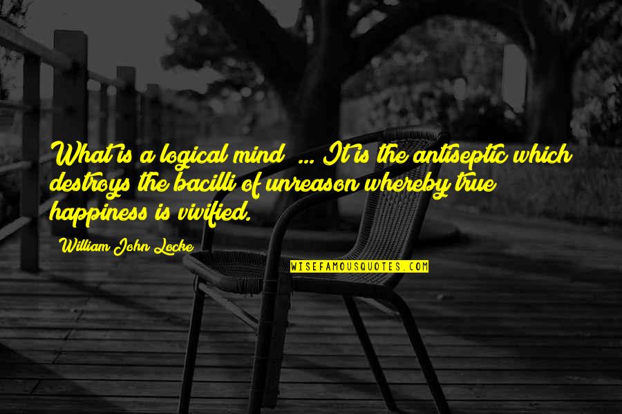 Funny Reality Of Life Quotes By William John Locke: What is a logical mind? ... It is