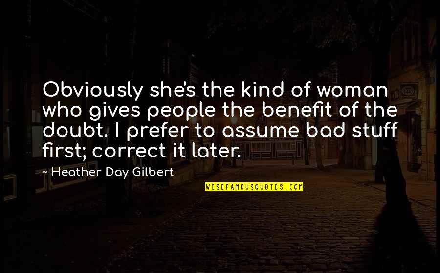 Funny Reality Quotes By Heather Day Gilbert: Obviously she's the kind of woman who gives
