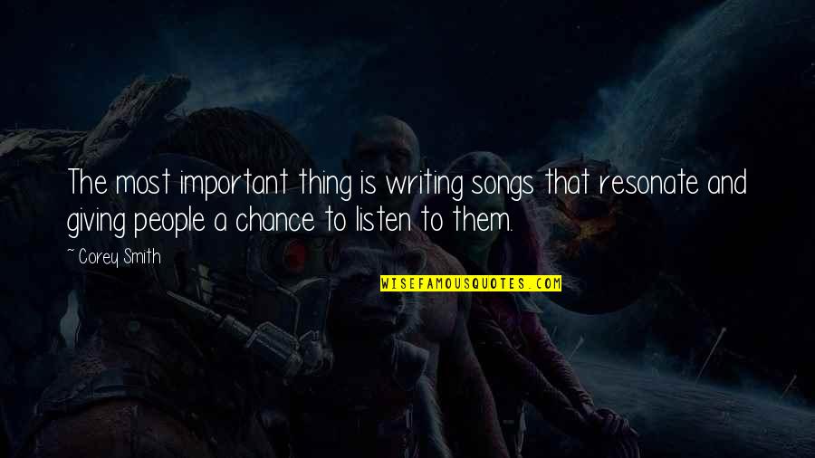 Funny Rebekah Mikaelson Quotes By Corey Smith: The most important thing is writing songs that