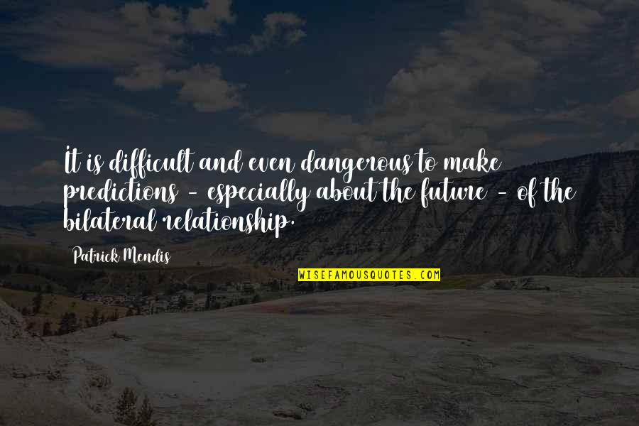 Funny Rebel Quotes By Patrick Mendis: It is difficult and even dangerous to make