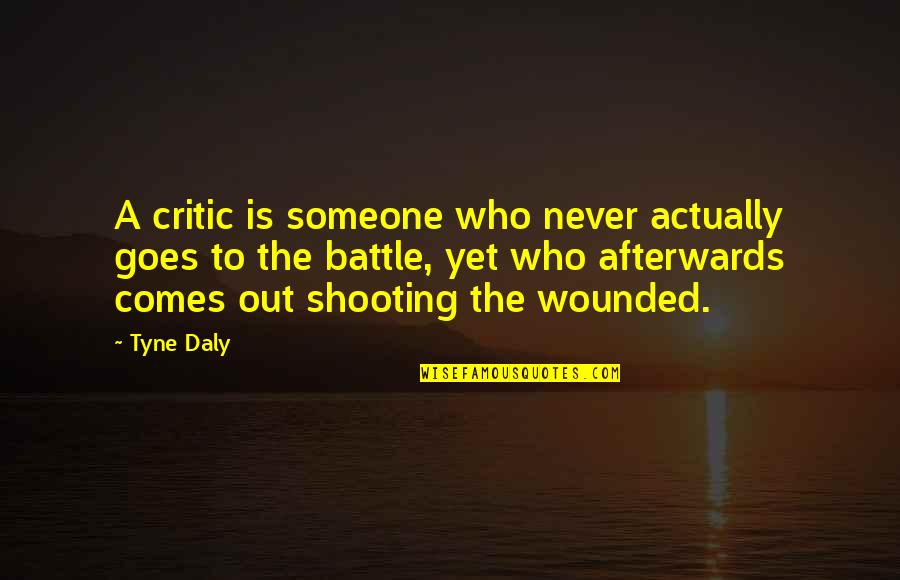 Funny Recovery From Surgery Quotes By Tyne Daly: A critic is someone who never actually goes