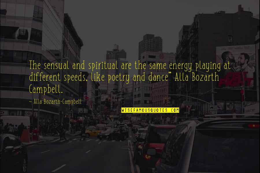 Funny Redman Quotes By Alla Bozarth-Campbell: The sensual and spiritual are the same energy Funny Redman Quotes By Alla Bozarth-Campbell: The sensual and spiritual are the same energy