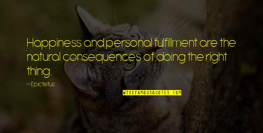 Funny Redman Quotes By Epictetus: Happiness and personal fulfillment are the natural consequences