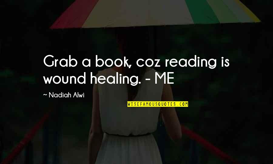 Funny Redman Quotes By Nadiah Alwi: Grab a book, coz reading is wound healing.