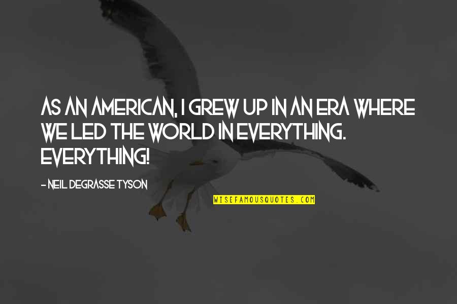 Funny Redneck Jokes Quotes By Neil DeGrasse Tyson: As an American, I grew up in an