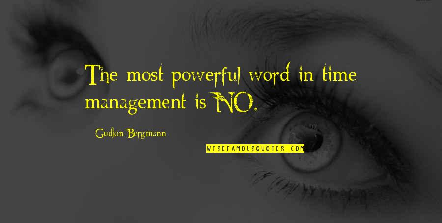 Funny Reggae Quotes By Gudjon Bergmann: The most powerful word in time management is