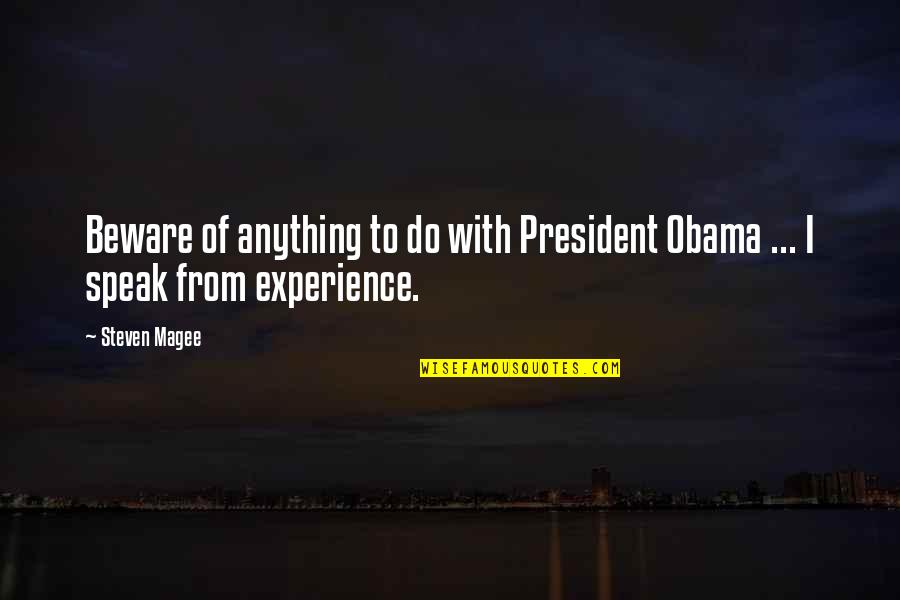 Funny Regional Quotes By Steven Magee: Beware of anything to do with President Obama