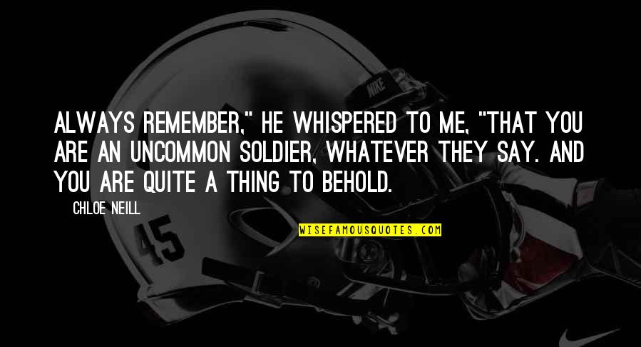 Funny Relatable Post Quotes By Chloe Neill: Always remember," he whispered to me, "that you