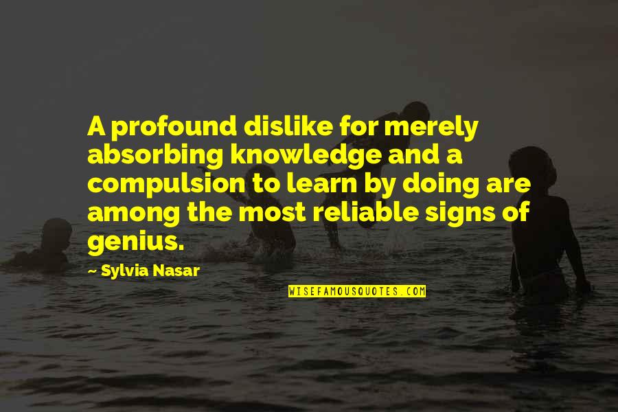 Funny Relatable Posts Tumblr Quotes By Sylvia Nasar: A profound dislike for merely absorbing knowledge and Funny Relatable Posts Tumblr Quotes By Sylvia Nasar: A profound dislike for merely absorbing knowledge and