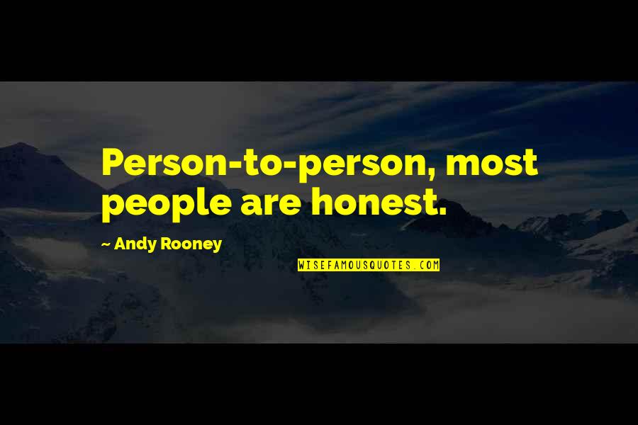 Funny Relate Quotes By Andy Rooney: Person-to-person, most people are honest.