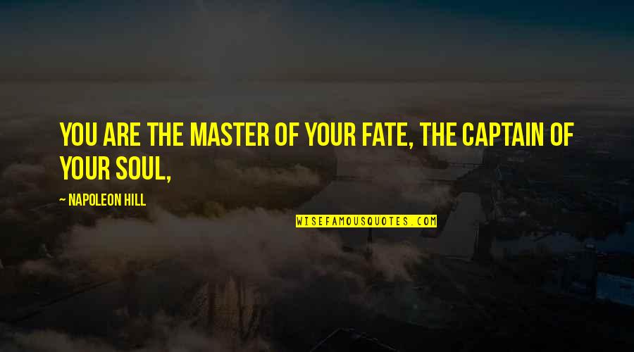 Funny Relationship Goals Quotes By Napoleon Hill: YOU ARE THE MASTER OF YOUR FATE, THE