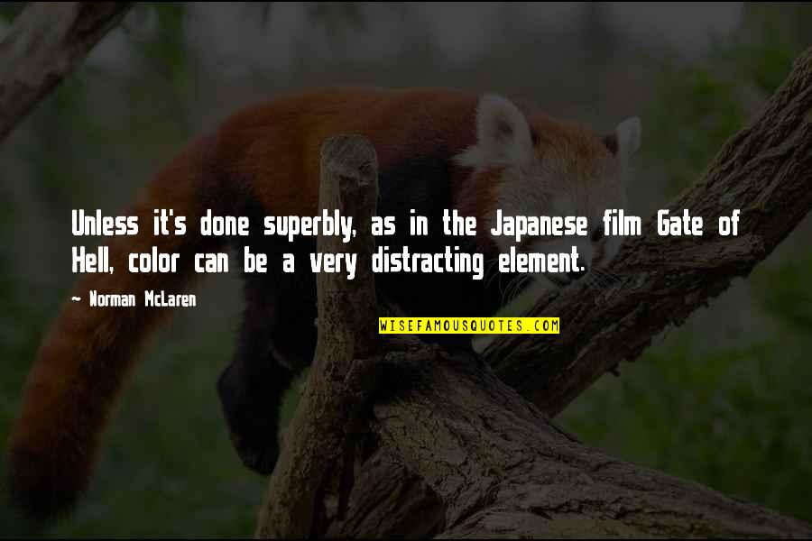 Funny Repurposing Quotes By Norman McLaren: Unless it's done superbly, as in the Japanese Funny Repurposing Quotes By Norman McLaren: Unless it's done superbly, as in the Japanese