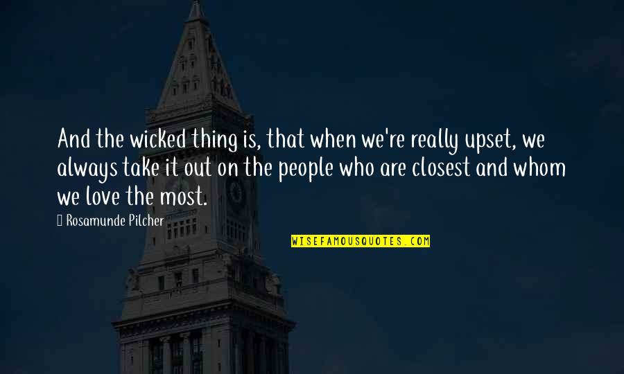 Funny Requirements Quotes By Rosamunde Pilcher: And the wicked thing is, that when we're