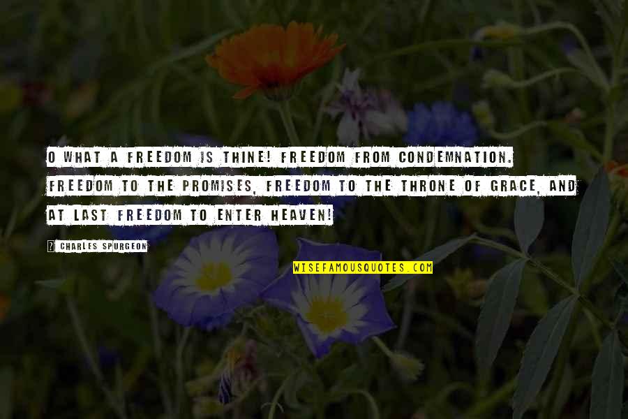 Funny Resident Assistants Quotes By Charles Spurgeon: O What A Freedom Is Thine! Freedom from