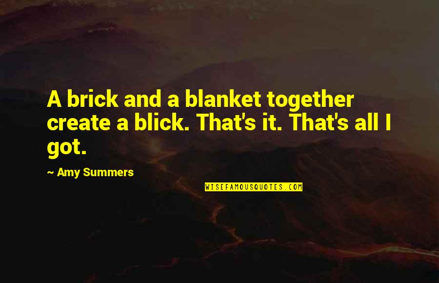 Funny Responses Quotes By Amy Summers: A brick and a blanket together create a