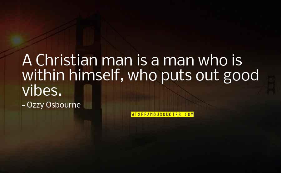 Funny Revenge Quotes By Ozzy Osbourne: A Christian man is a man who is