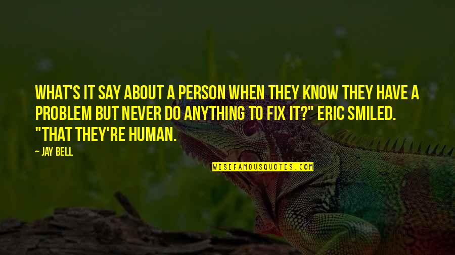 Funny Revenue Management Quotes By Jay Bell: What's it say about a person when they Funny Revenue Management Quotes By Jay Bell: What's it say about a person when they