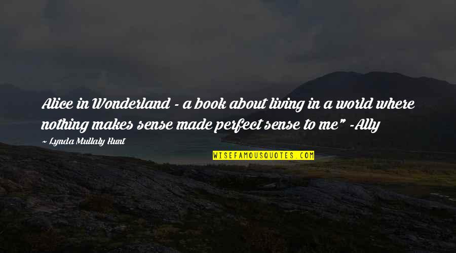 Funny Revenue Management Quotes By Lynda Mullaly Hunt: Alice in Wonderland - a book about living