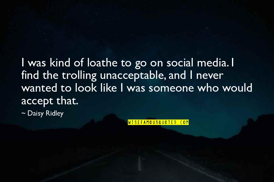 Funny Reverend Quotes By Daisy Ridley: I was kind of loathe to go on Funny Reverend Quotes By Daisy Ridley: I was kind of loathe to go on