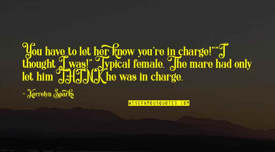 Funny Reverend Quotes By Kerrelyn Sparks: You have to let her know you're in Funny Reverend Quotes By Kerrelyn Sparks: You have to let her know you're in
