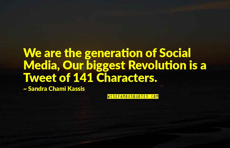 Funny Revolution Quotes By Sandra Chami Kassis: We are the generation of Social Media, Our