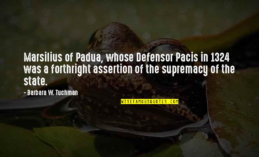 Funny Rex Ryan Quotes By Barbara W. Tuchman: Marsilius of Padua, whose Defensor Pacis in 1324