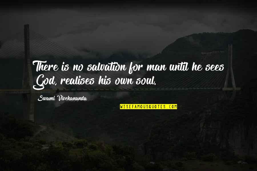 Funny Rex Ryan Quotes By Swami Vivekananda: There is no salvation for man until he Funny Rex Ryan Quotes By Swami Vivekananda: There is no salvation for man until he