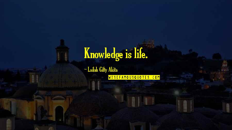 Funny Rib Tickling Quotes By Lailah Gifty Akita: Knowledge is life.