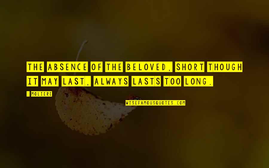 Funny Rice Quotes By Moliere: The absence of the beloved, short though it