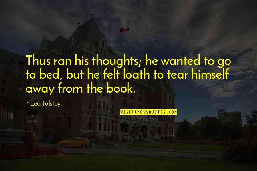 Funny Rick Grimes Quotes By Leo Tolstoy: Thus ran his thoughts; he wanted to go