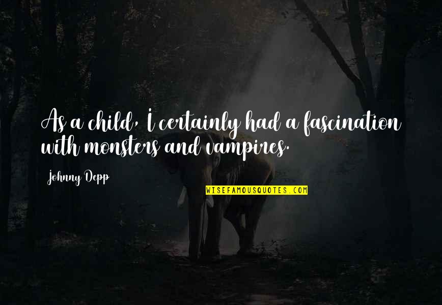 Funny Ringtones Quotes By Johnny Depp: As a child, I certainly had a fascination Funny Ringtones Quotes By Johnny Depp: As a child, I certainly had a fascination