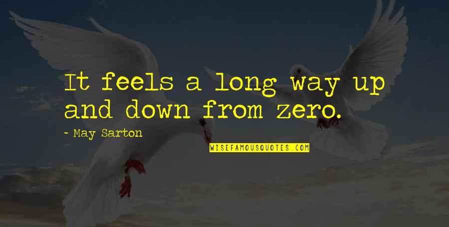 Funny River Quotes By May Sarton: It feels a long way up and down Funny River Quotes By May Sarton: It feels a long way up and down