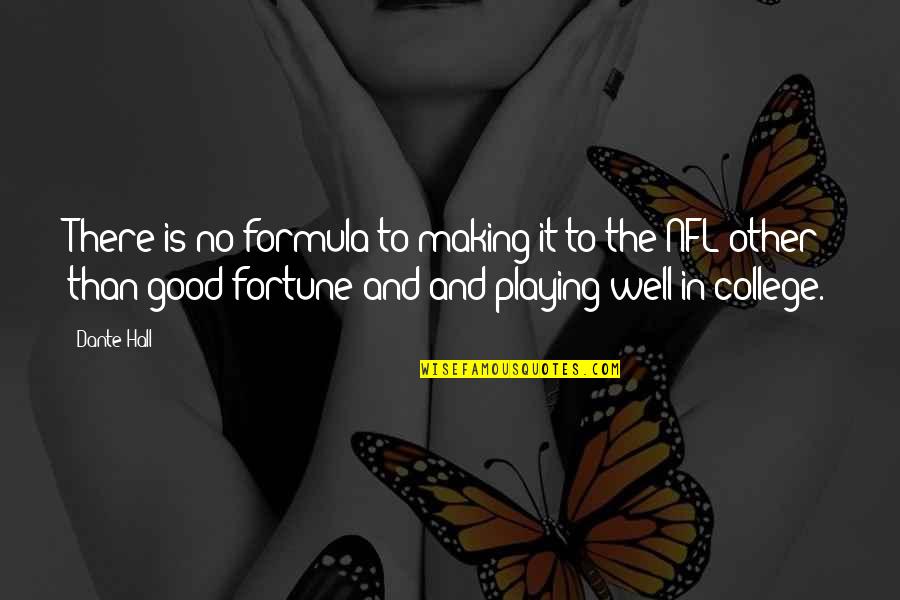 Funny Rocking Chair Quotes By Dante Hall: There is no formula to making it to