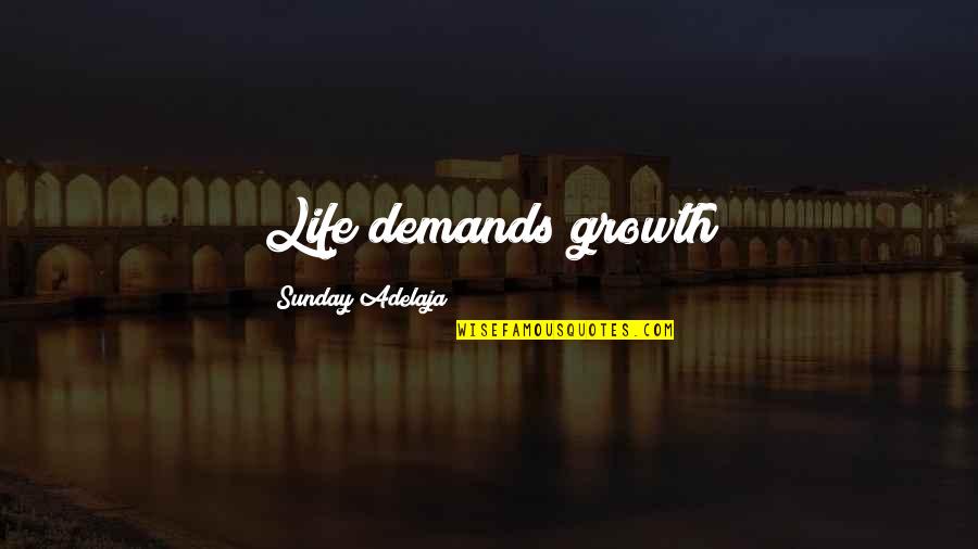 Funny Romania Quotes By Sunday Adelaja: Life demands growth