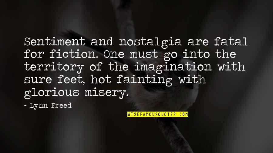 Funny Rugby Commentator Quotes By Lynn Freed: Sentiment and nostalgia are fatal for fiction. One Funny Rugby Commentator Quotes By Lynn Freed: Sentiment and nostalgia are fatal for fiction. One