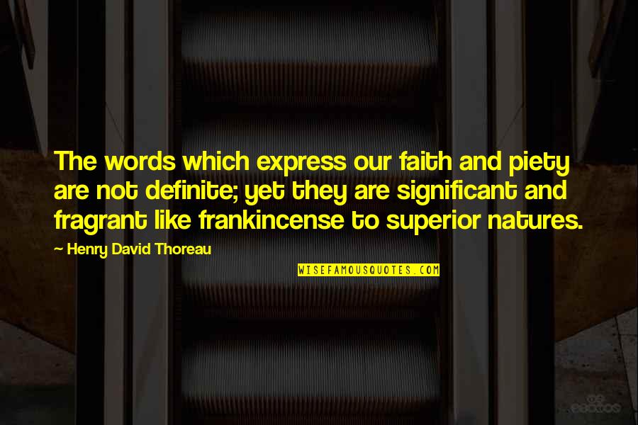 Funny Running Errands Quotes By Henry David Thoreau: The words which express our faith and piety