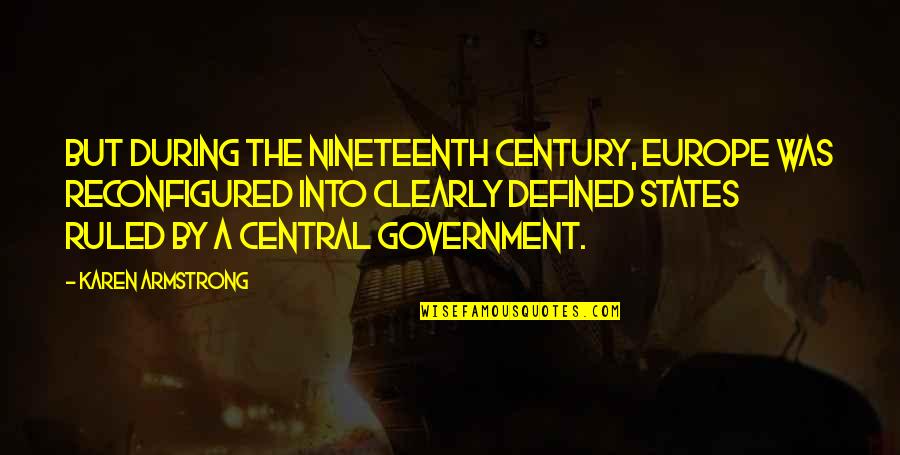 Funny Ryanair Quotes By Karen Armstrong: But during the nineteenth century, Europe was reconfigured Funny Ryanair Quotes By Karen Armstrong: But during the nineteenth century, Europe was reconfigured
