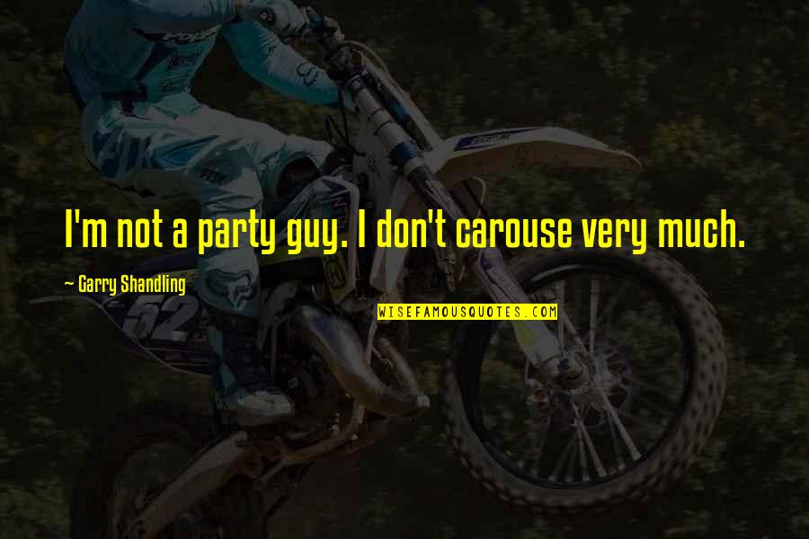 Funny Sabrina Quotes By Garry Shandling: I'm not a party guy. I don't carouse Funny Sabrina Quotes By Garry Shandling: I'm not a party guy. I don't carouse