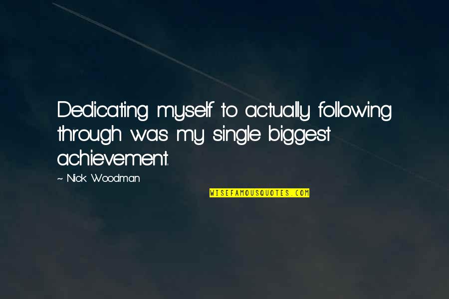 Funny Sabrina Quotes By Nick Woodman: Dedicating myself to actually following through was my