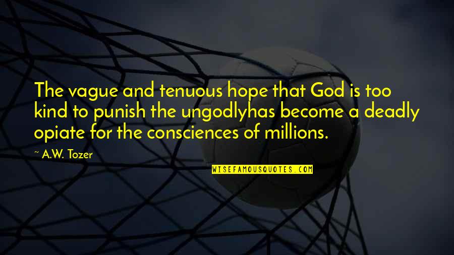 Funny Sailor Moon Quotes By A.W. Tozer: The vague and tenuous hope that God is Funny Sailor Moon Quotes By A.W. Tozer: The vague and tenuous hope that God is