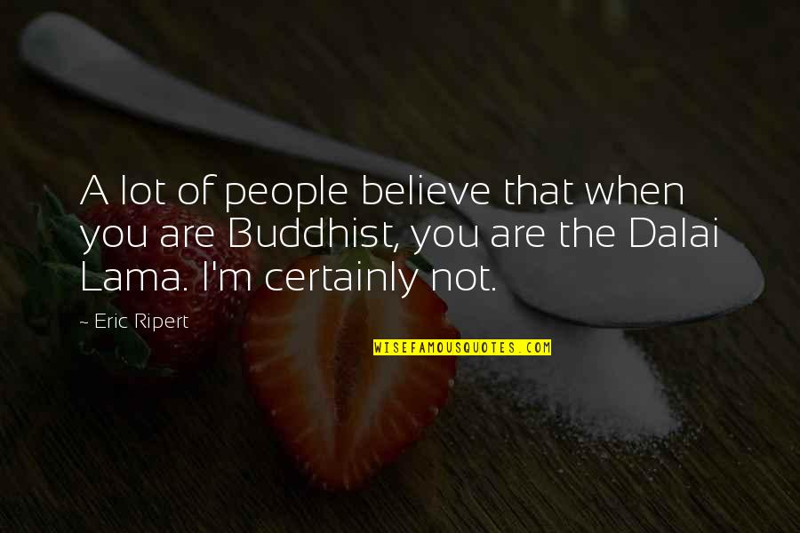 Funny Santa Movie Quotes By Eric Ripert: A lot of people believe that when you