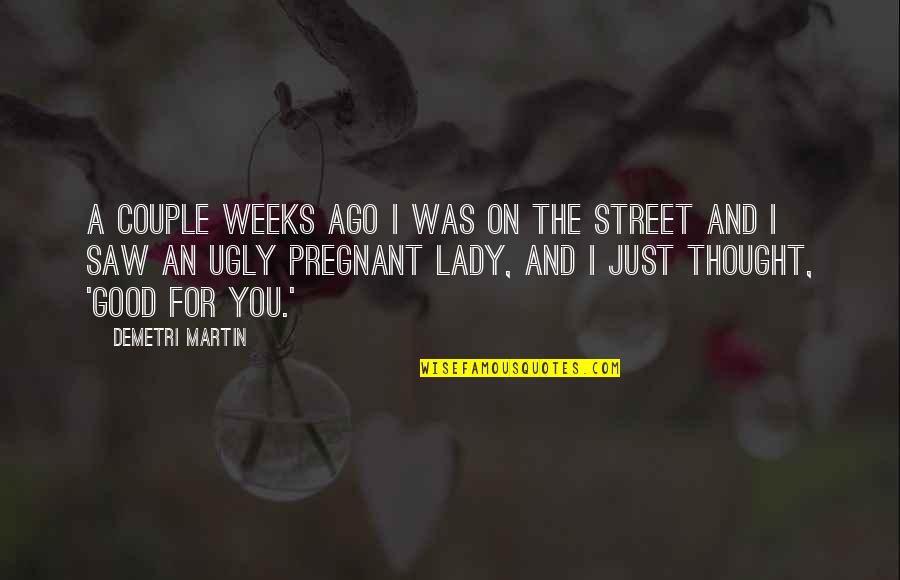 Funny Saw Quotes By Demetri Martin: A couple weeks ago I was on the Funny Saw Quotes By Demetri Martin: A couple weeks ago I was on the