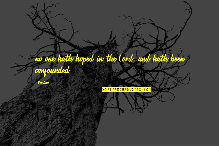 Funny Scammer Quotes By Various: no one hath hoped in the Lord, and